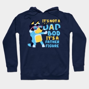 It's Not A Dad Bod It's Father Figure Hoodie